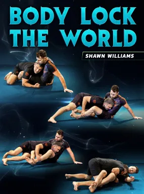 Body Lock The World by Shawn Williams